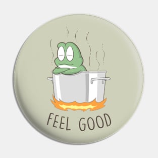 Feel Good Pin