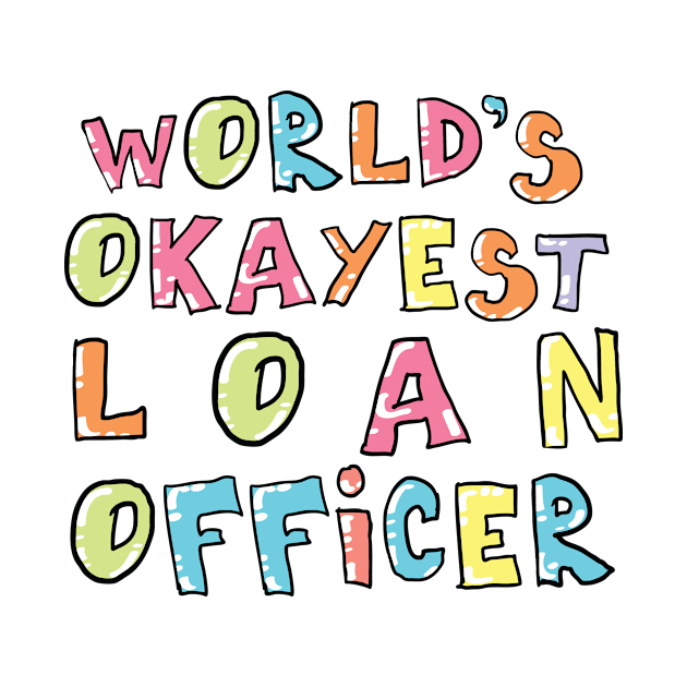 World's Okayest Loan Officer Gift Idea by BetterManufaktur