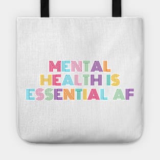 Mental Health Is Essential AF Tote