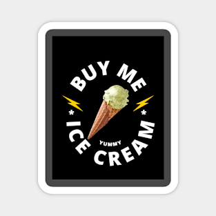 Buy Me Ice Cream Magnet