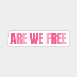 Are we free Magnet
