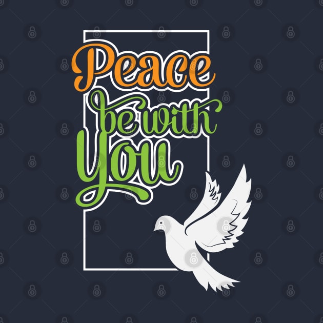 Peace Be With You by CalledandChosenApparel