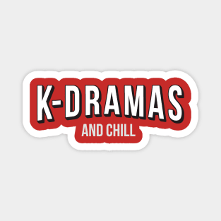 K-Dramas and Chill Magnet