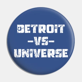 Funny Saying Detroit vs Universe Pin