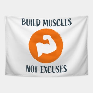 Build Muscles Not Excuses Tapestry