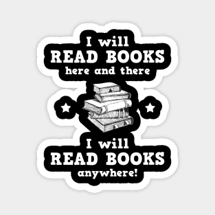 I Will Read Books Here And There I Will Read Books Anywhere Magnet