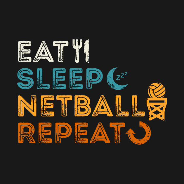 Eat Sleep Netball Repeat by marieltoigo