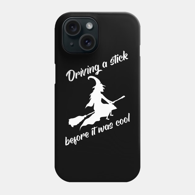 Driving a stick before it was cool Phone Case by Caregiverology