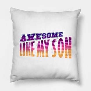 awesome my son Pillow