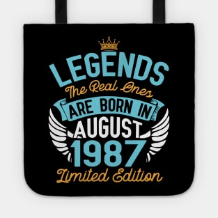 Legends The Real Ones Are Born In August 1987 Limited Edition Happy Birthday 33 Years Old To Me You Tote