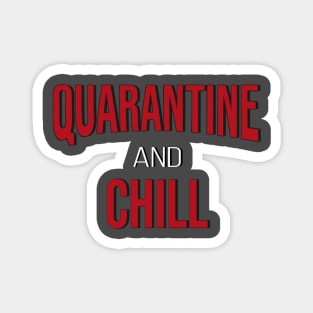 Quarantine and chill Magnet