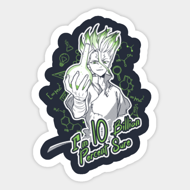 10 Billion Percent Sure Dr Stone Sticker Teepublic