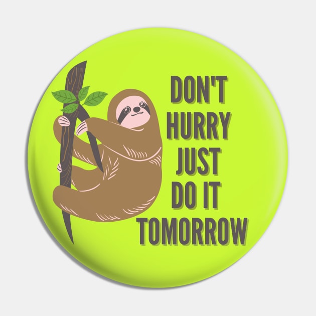 Just Do it Tomorrow Pin by Vollkunst