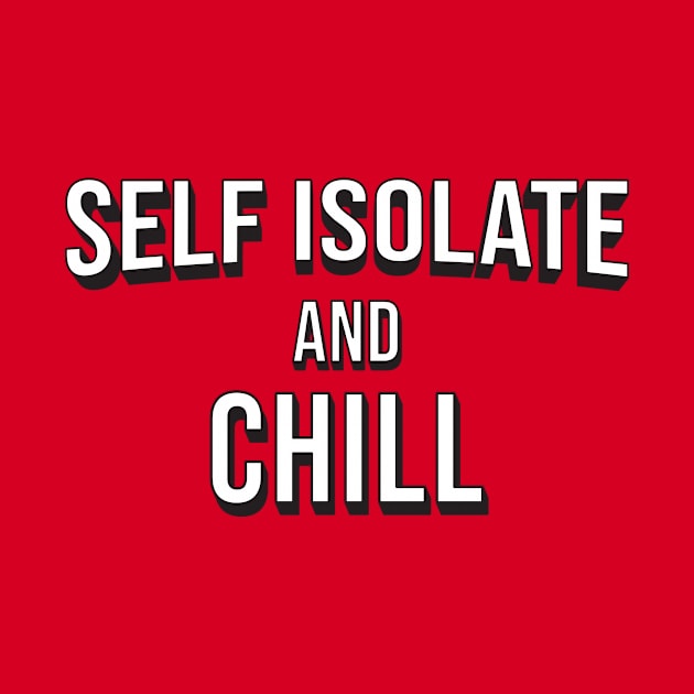 Self Isolate and Chill by Woah_Jonny