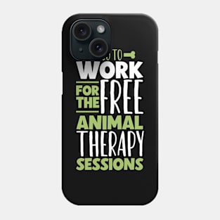 Free animal therapy - animal caretaker Phone Case