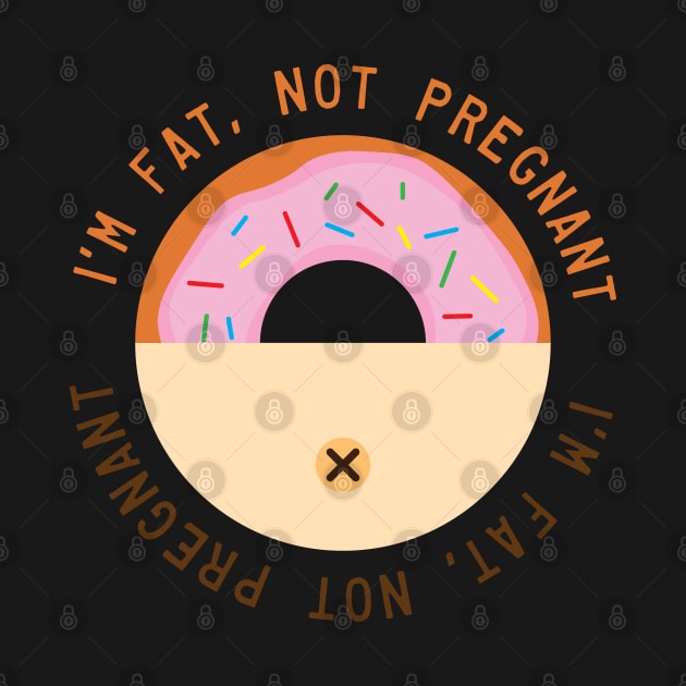 I’m Fat, Not Pregnant by Shinsen Merch