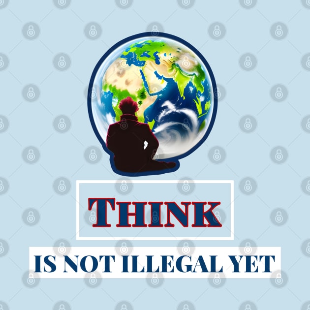 Think Is Not Illegal Yet by r.abdulazis