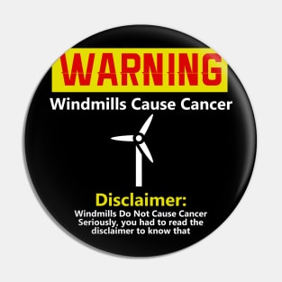 Windmills Cause Cancer Pin