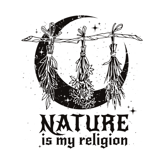 Nature is my religion by NobleTeeShop