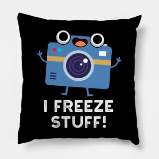 I Freeze Stuff Cute Camera Pun Pillow