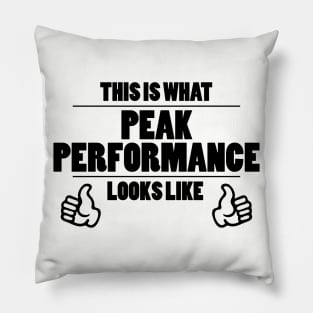 This is what peak performance looks like Pillow