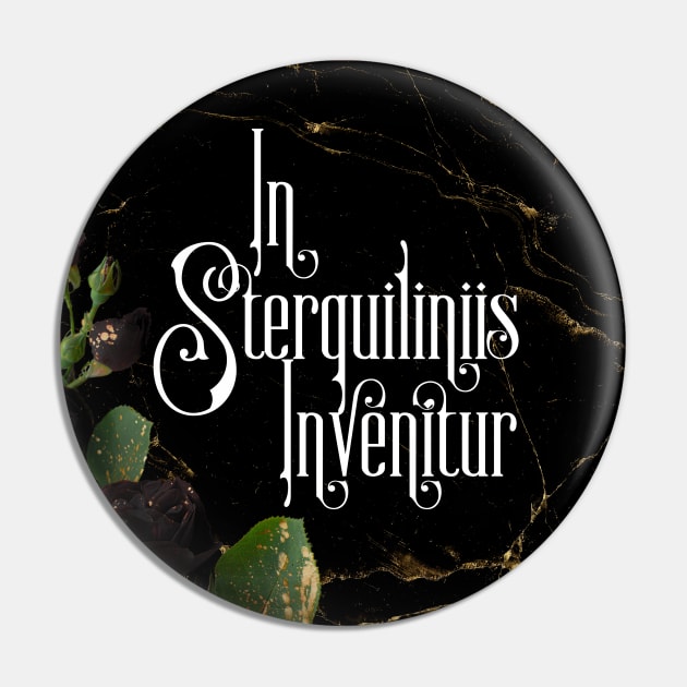 In Sterquiliniis Invenitur Pin by Vampyre Zen