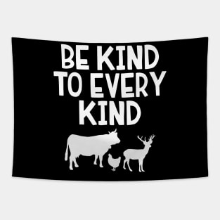 Be kind to every kind Tapestry