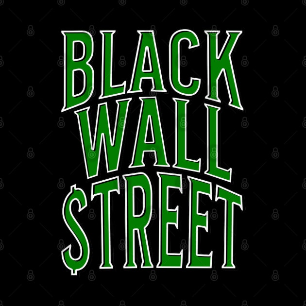 Black Wall Street by UrbanLifeApparel