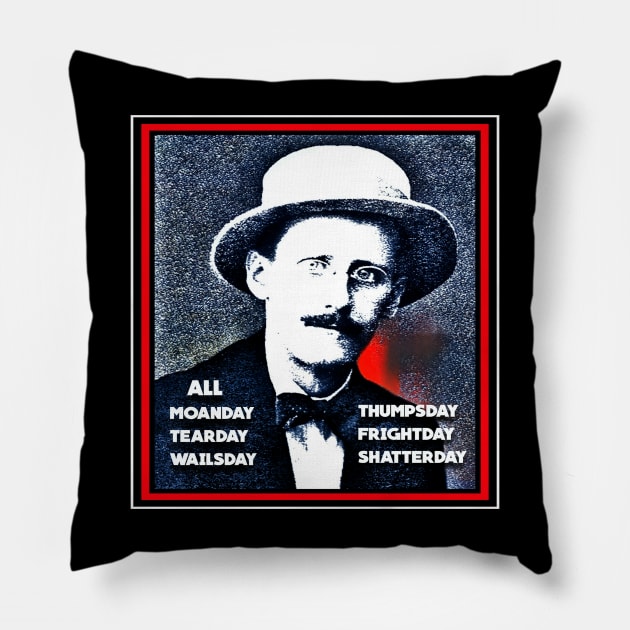 JAMES JOYCE DAYS OF THE WEEK Pillow by PETER J. KETCHUM ART SHOP