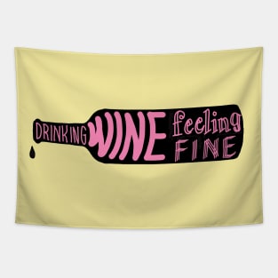 drinking wine feeling fine Tapestry