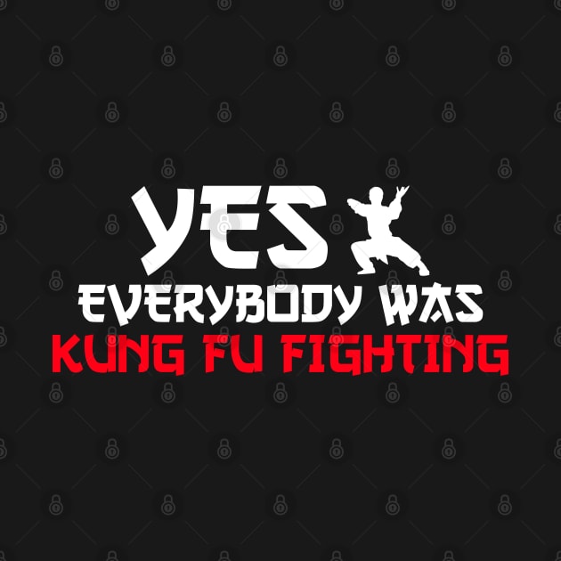 yes everybody was kung fu fighting by Jabinga