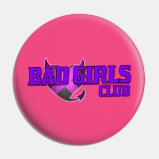 Bad Girls Club Pin
