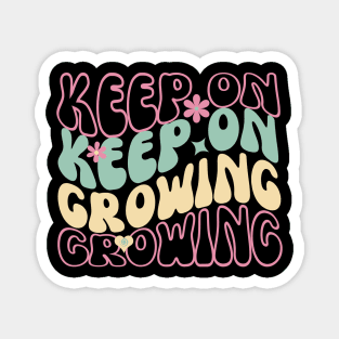 Keep on growing Magnet