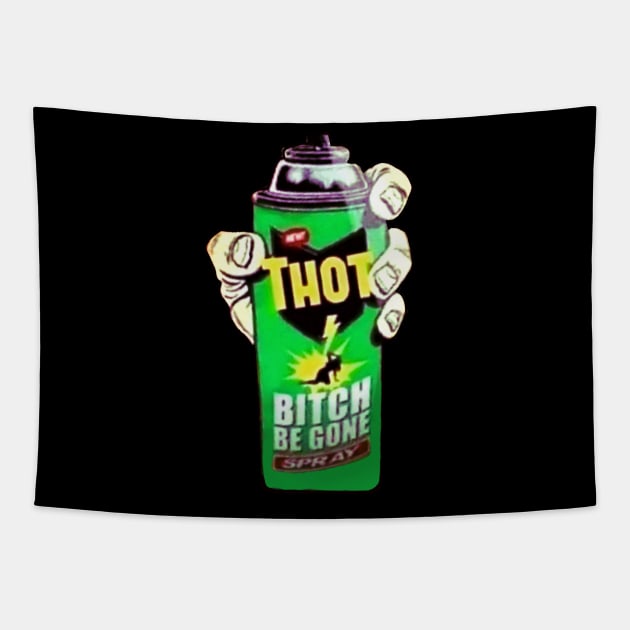 THOT - Bitch Be gone! Tapestry by MysticTimeline