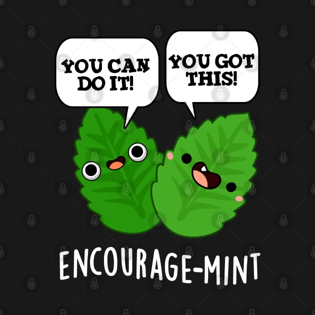 Encourage-mint Cute Positive Mint Pun by punnybone