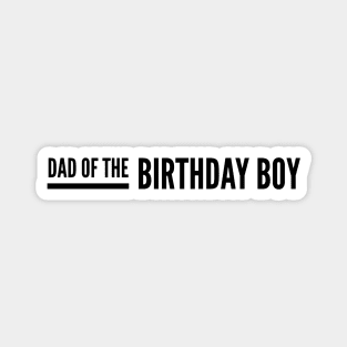 Dad Of The Birthday Boy Magnet