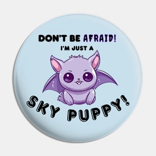 Don't Be Afraid! Pin