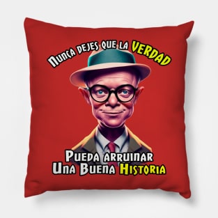 Nunca dejes que la verdad arruine una buena historia. Pillow