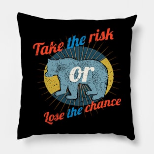 Take risk Pillow