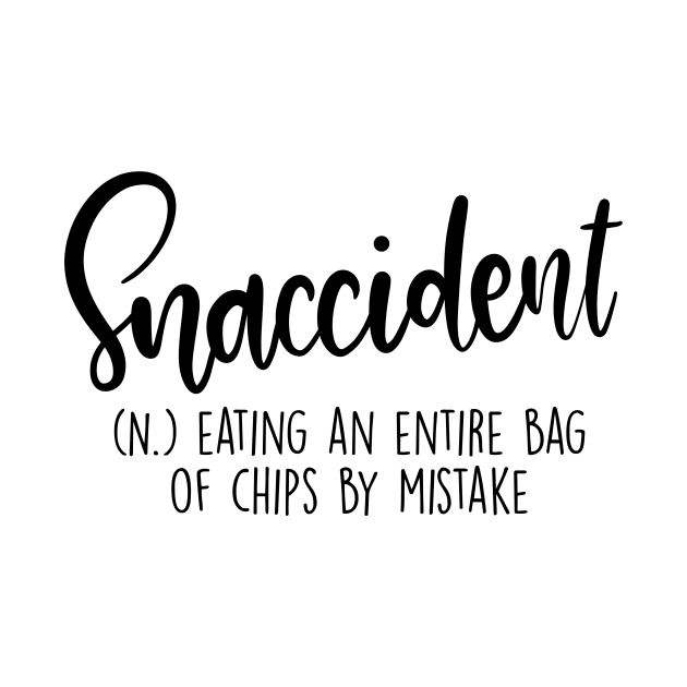 Snaccident Funny Aesthetic Word Definition by Slletterings