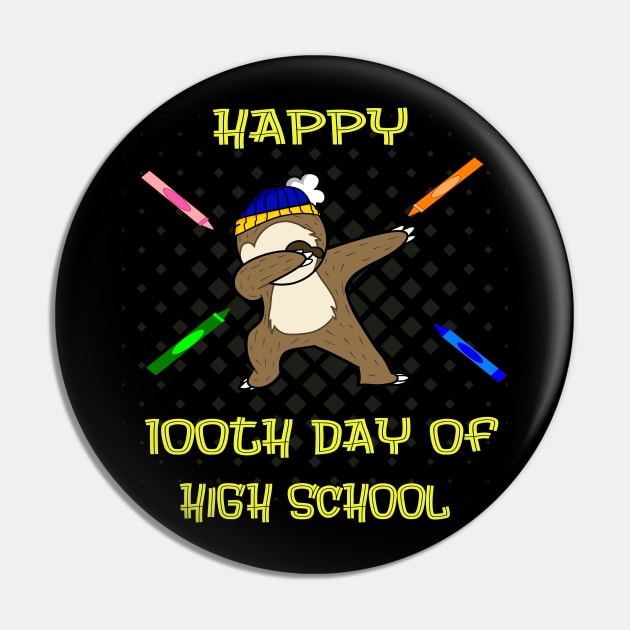 Happy 100th Day Of High School Dabbing Sloth Pin by familycuteycom