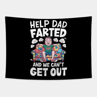 Help Dad Farted and We Can't Get Out Tapestry