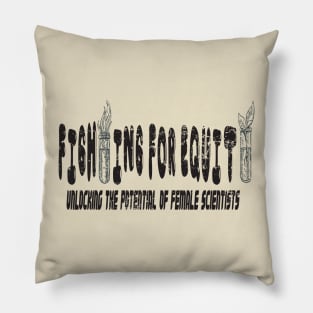 Fithing for equity; unlocking the potential of female scientists Pillow