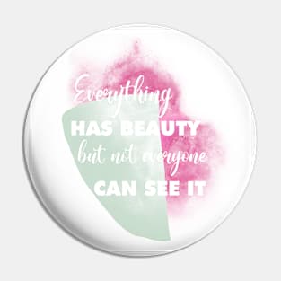 Beauty is in Everything Pin