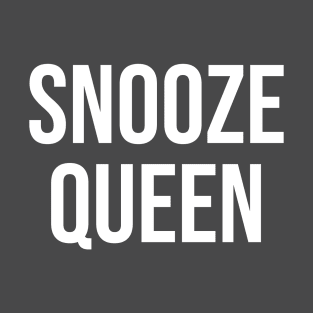 Snooze Queen T-Shirt