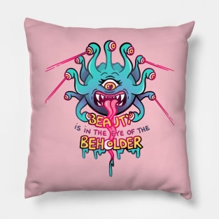 Beauty is in the eye of the Beholder Pillow