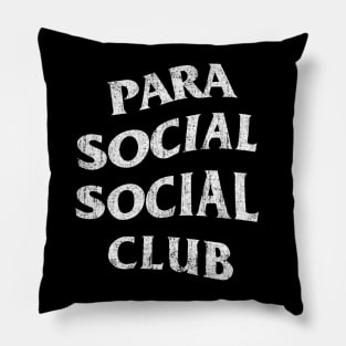 Parasocial Social Club Pillow