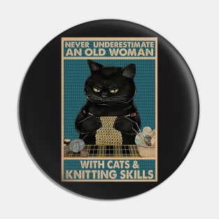 Never underestimate An old Woman With Cats And Knitting Skills Pin