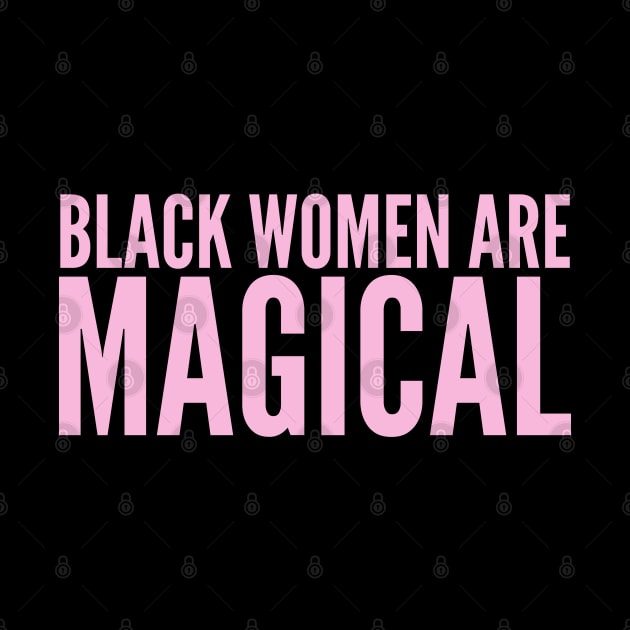 Black Moms Are Magical | Black Power by UrbanLifeApparel