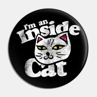 I'm an inside cat Pin